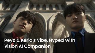 Ask Your Companion Anything: Peyz & Keria’s Behind - The - Scenes Samsung