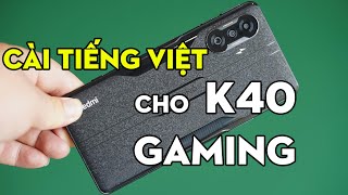 Hướng dẫn cài rom Quốc Tế ( Tiếng Việt) cho Redmi K40 Gaming | install FW Global for Redmi K40Gaming
