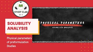 SOLUBILITY ANALYSES | BULK CHARACTERIZATION | PREFORMULATION STUDIES | UNIT 1 | INDUSTRIAL PHARMACY
