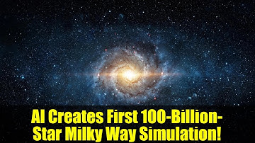 AI Creates First 100-Billion-Star Milky Way Simulation!