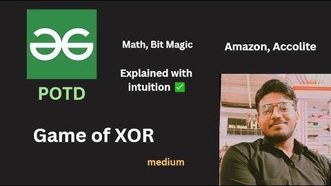 Game of XOR | GFG POTD