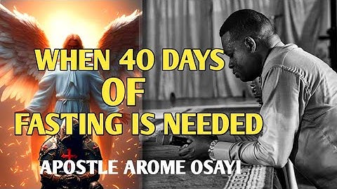 40 days of fasting and why | Apostle AROME OSAYI #apostlearomeosayi 