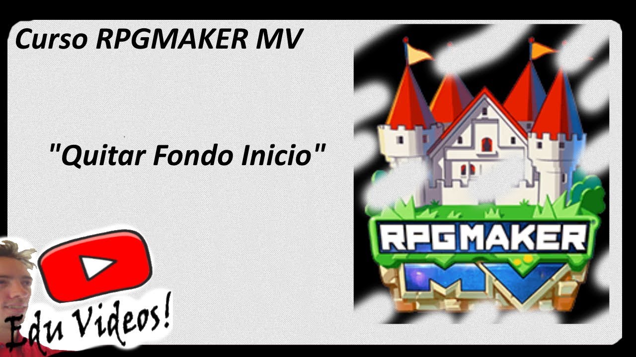 EduVideos! Curso RPG Maker MV Quitar Fondo Inicio - YouTube