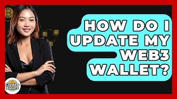 How Do I Update My Web3 Wallet? - CryptoBasics360.com