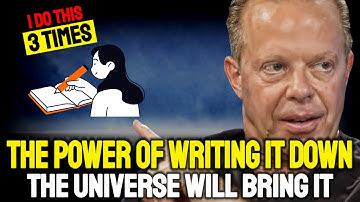 Once You WRITE IT Down, The Universe Will Bring It To You - Joe Dispenza
