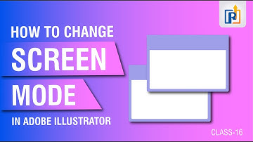 How To Change Screen Mode In Adobe Illustrator | Illustrator Screen Modes Tutorial