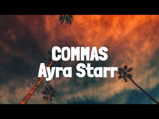 Ayra Starr - Commas (Lyrics) class=