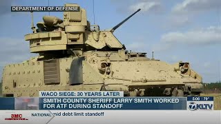 30 years later: Smith County sheriff recalls working for ATF during Waco siege
