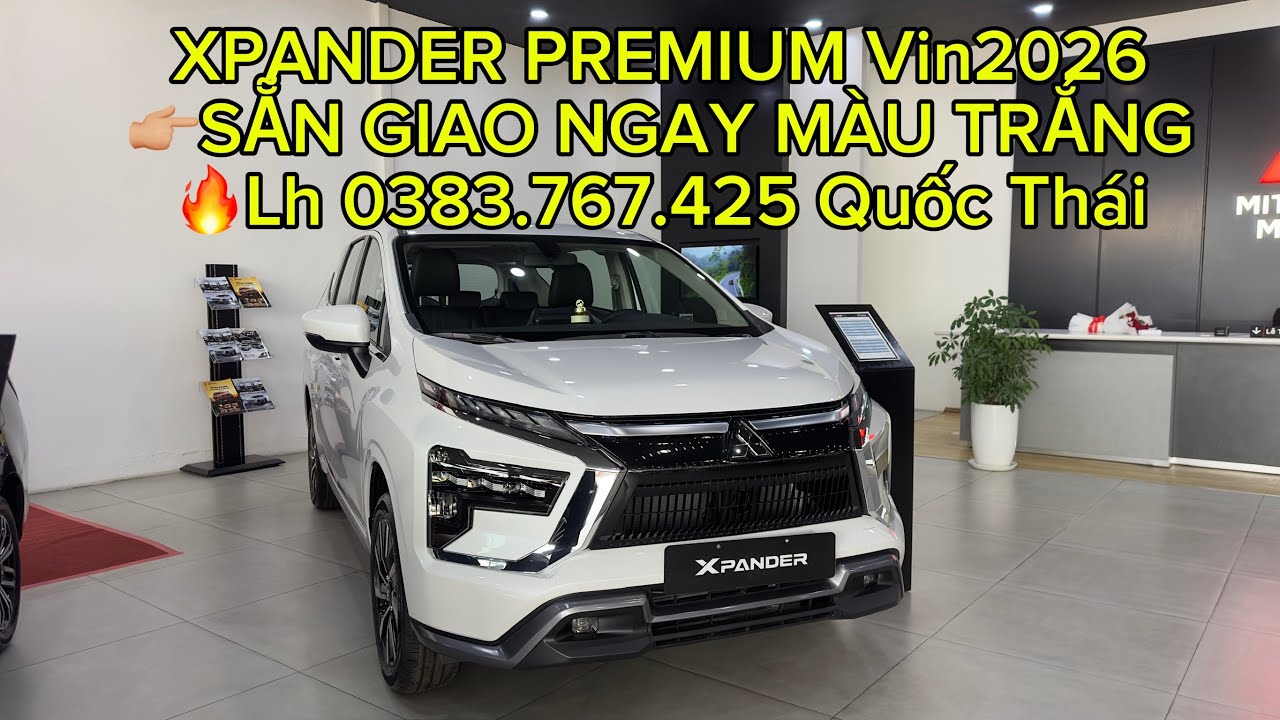 ✅ SẴN XE GIAO NGAY XPANDER PREMIUM Vin2026 MÀU TRẮNG - Liên hệ: 0383.767.425 Quốc Thái