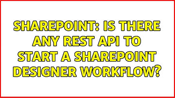 Sharepoint: Is there any REST API to start a SharePoint designer workflow? (4 Solutions!!)