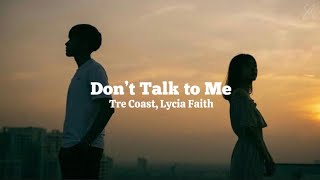 Tre Coast, Lycia Faith - Don’t Talk To Me (lyrics)