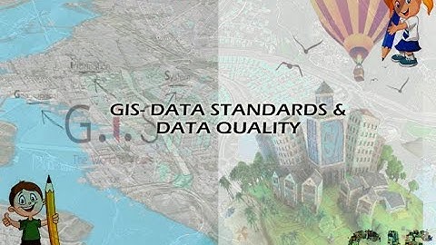 GIS-Data Standards and Data Quality | Data Quality and Management in GIS
