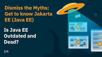 Dismiss the Myths: Is Java EE Outdated and Dead?