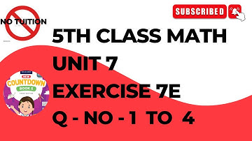 5 Class Math Chapter 7 Exercise 7E Q No 1 to 4 | Class 5 Unit 7 Exercise 7e Math