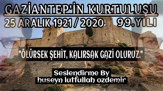 GAZİANTEP KURTULUŞU'NUN 99.YILI - 25 ARALIK 1921/2020 - By huseyn - 1080p HD
