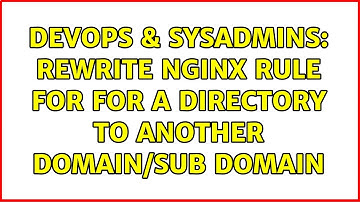 DevOps & SysAdmins: Rewrite nginx rule for for a directory to another domain/sub domain