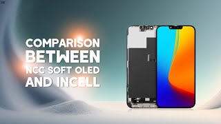 What is the difference between NCC Soft OLED screen and incell screen? screenshot 1