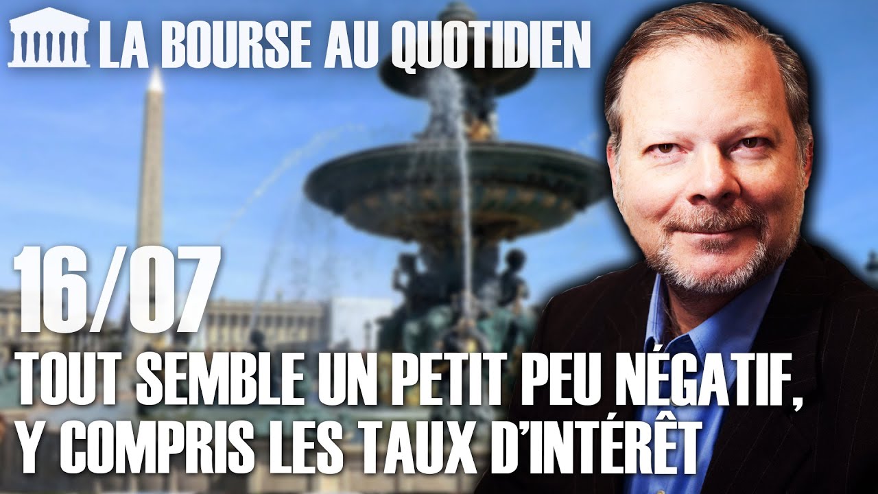 Bourse au Quotidien - Tout semble un petit peu négatif, y compris les taux d’intérêt