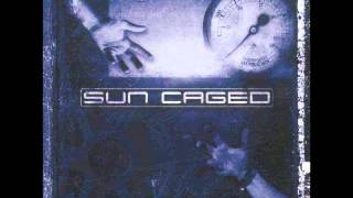 Sun Caged - Unchanging