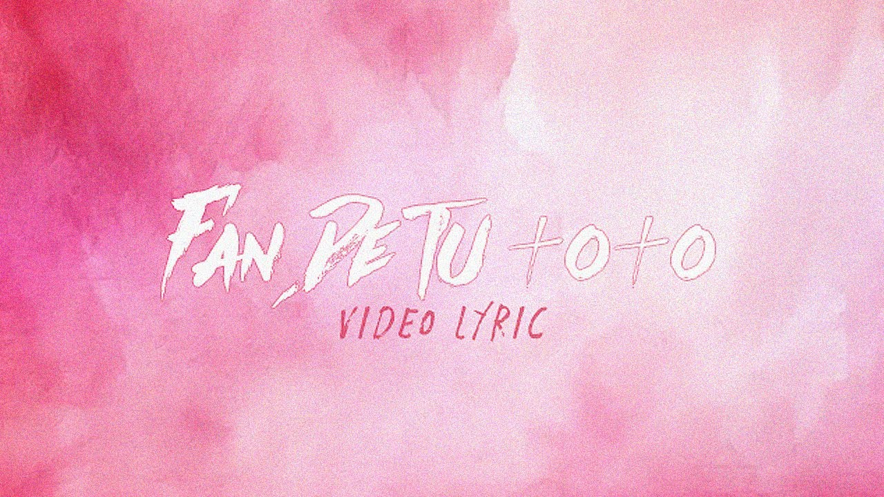KIANYEL - Fan de Tu Toto (Video Lyric)