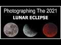 How to Photograph The 2021 Lunar Eclipse