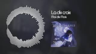 Moi dix Mois - La dix croix