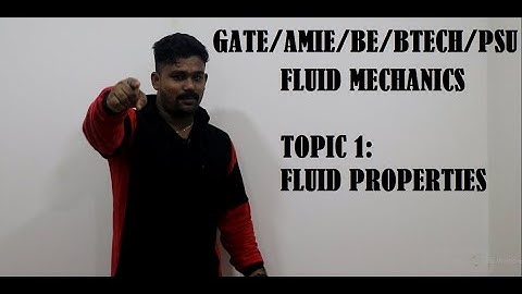 Fluid Mechanics -Topic 1- Fluid Properties for, GATE / PSU