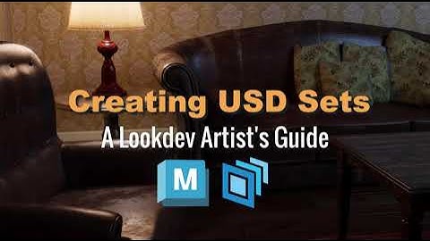 A Lookdev Artist’s Guide to Creating USD Sets in Maya.  Universal Scene Description (OpenUSD)