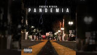 FUERZA REGIDA - PANDEMIA