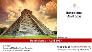 BENDICIONES ABRIL 2023 - BRAHMA KUMARIS CDMX SUR.