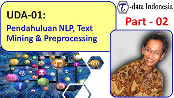 NLPTM-01: Pendahuluan NLP, Text Mining, & Text Preprocessing (Bagian Ke-2)