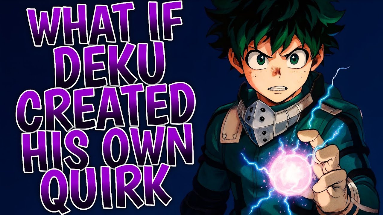 What If Deku Created His Own Quirk ?