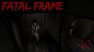 Fatal Frame - Part 10