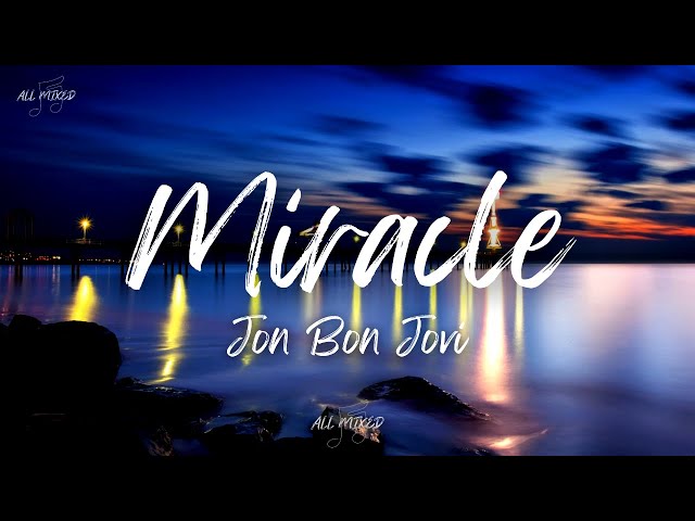 Jon Bon Jovi - Miracle (Lyrics) class=