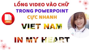 Cách chèn video vào chữ trong powerpoint| Góc của Yến