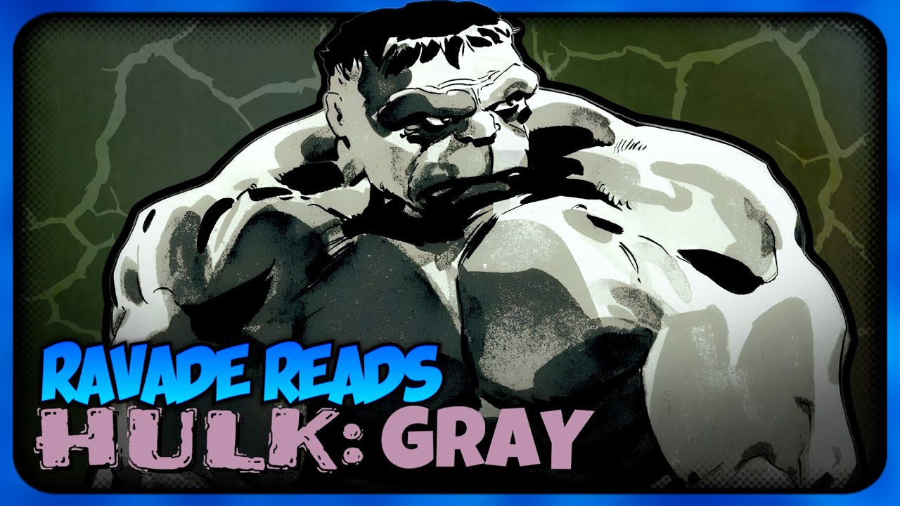 Man or Monster? | RAVADE READS: Hulk Gray (Full Series)