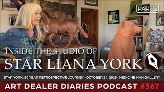 Star Liana York: Sculpture Retrospective & Studio Tour (Part 2) - Epi. 367, Host Dr. Mark Sublette