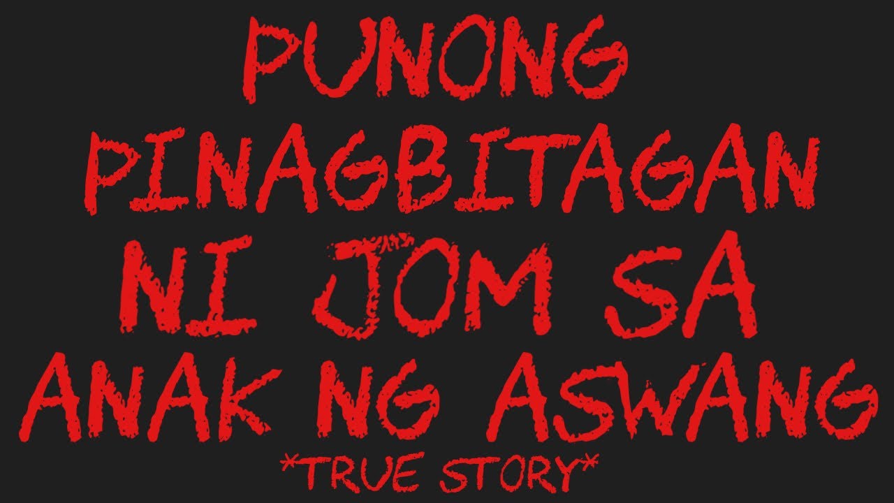 PUNONG PINAGBITAGAN NI JOM SA ANAK NG ASWANG *True Story*