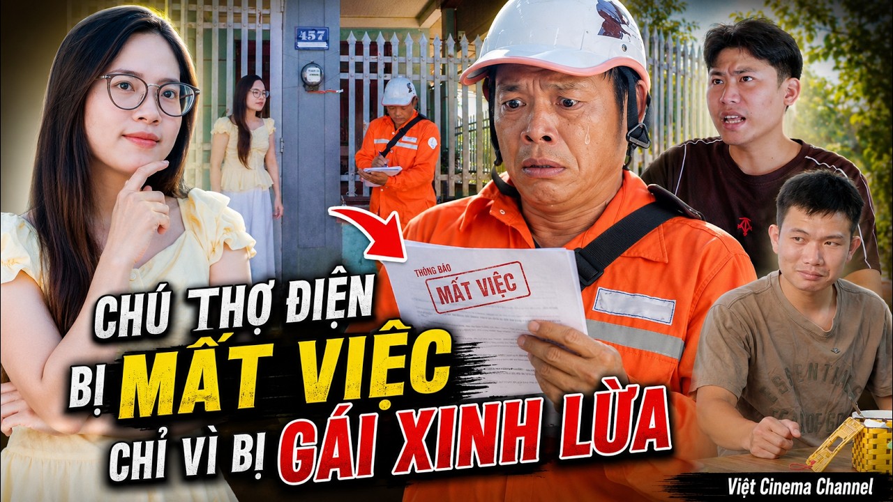 Chú Thợ Điện Bị Mất Việc Chỉ Vì Bị Gái Xinh Lừa Và Cái Kết!!