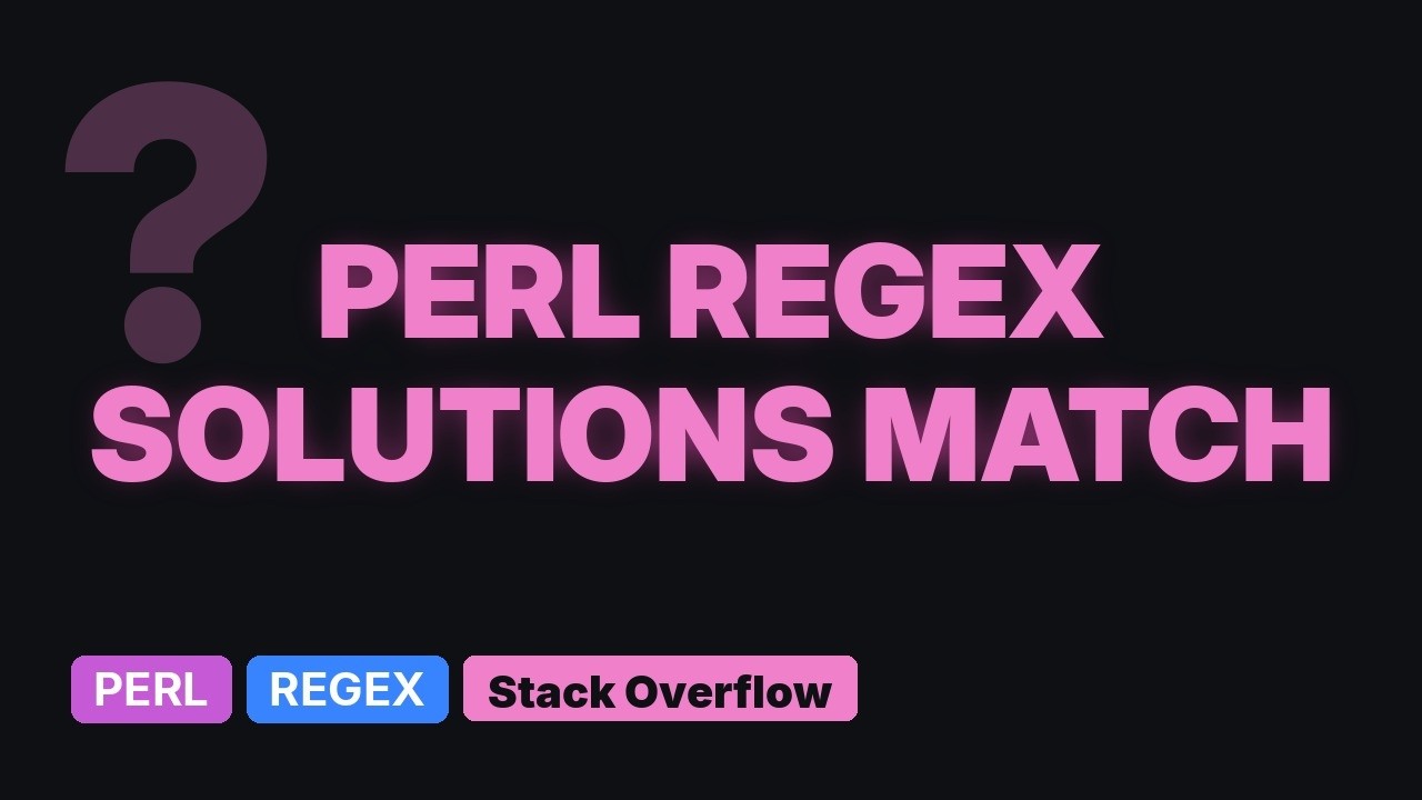 perl regex: how to make regex match all strings in the file (that has ...