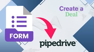 Create a Deal in Pipedrive on Google Form Submission