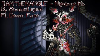 【Eleanor Forte】"I AM THE MANGLE" - Nightmare Mix【StardustLegend】