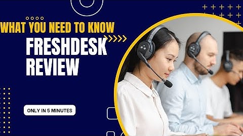 Freshdesk Review| The Best Customer Service Software