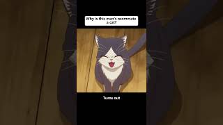 Why is this man's roommate a cat?  #anime #animeweeb #animeedit #youtube
