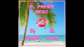 Dj MaKy - El Primer Beso (Feat. El Lince)