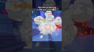 Not Durin doing 1.5 million non crits 😭