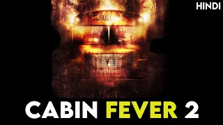 Cabin Fever 2 (2009) Story Explained + Facts | Hindi | Spring Fever