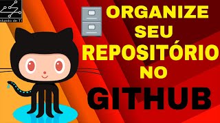 Dicas GITHUB #2 - Como Organizar seu Repositório no GitHub