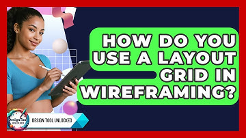 How Do You Use A Layout Grid In Wireframing? - Design Tool Unlocked