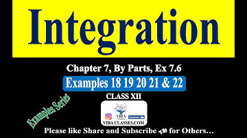 Maths, Chapter 7, Integration, By Parts, I LATE, Examples 18 to 22, Ex 7.6, Class 12, CBSE